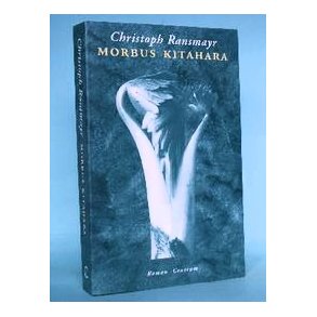 Christoph Ransmayr: Morbus Kitahara
