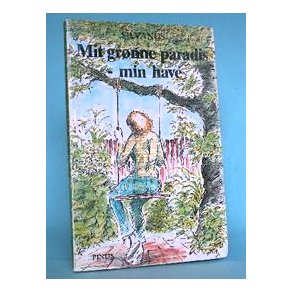 Silvanus: Mit grønne paradis - min have