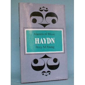 Masters of Music: Haydn, Percy M. Young