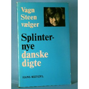 Splinternye danske digte, udvalgt af Vagn Steen
