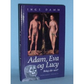 Adam, Eva og Lucy. Biologi eller vaner, Inge Damm