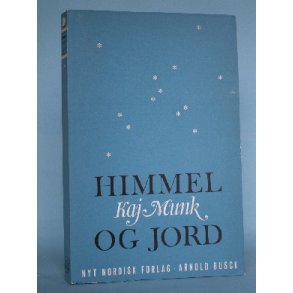  Himmel og jord - kronikker m. m.,Kaj Munk