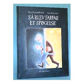 Så blev Farfar et spøgelse, Kim Fupz Aakeson &