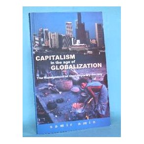 Samir Amin: Capitalism in the Age of Globalization