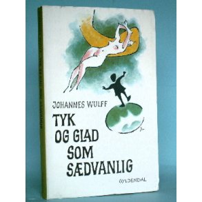 Tyk og glad som sædvanlig, Johannes Wulff