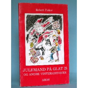 Robert Fisker: Julemand på glatis og andre
