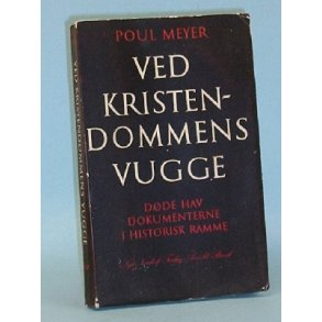Ved kristendommens vugge, Poul Meyer