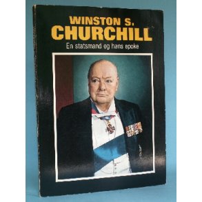 Winston S. Churchill - en statsmand og hans epoke