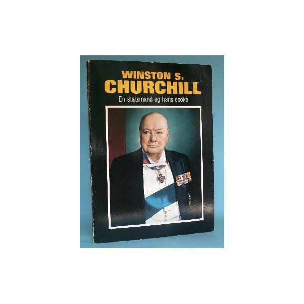 Winston S. Churchill - en statsmand og hans epoke