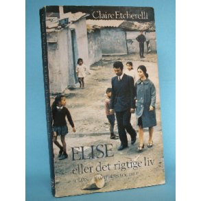 Elise eller det rigtige liv, Claire Etcherelli