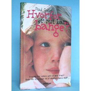 Hvorfor er mit barn bange?, Paul Suer