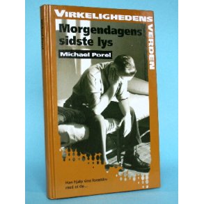 Morgendagens sidste lys, Michael Porel (Virkelighedens Verden o.l.)