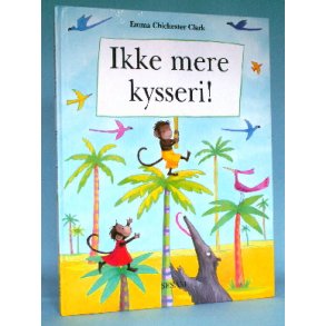 Ikke mere kysseri!, Emma Chichester Clark