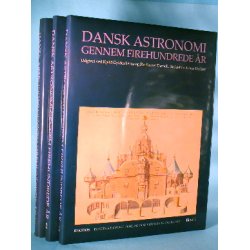 Dansk Astronomi gennem firehundrede &aring;r (3 bd.)