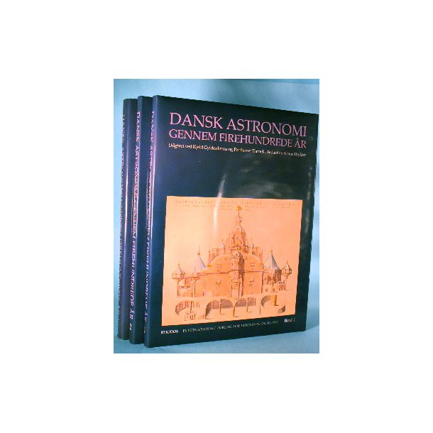Dansk Astronomi gennem firehundrede &aring;r (3 bd.)