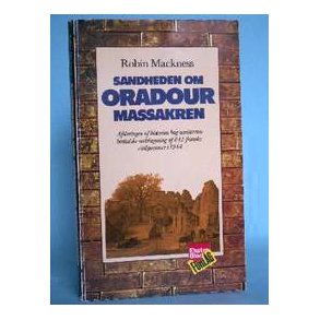 Sandheden om Oradour massakren, Robin Mackness