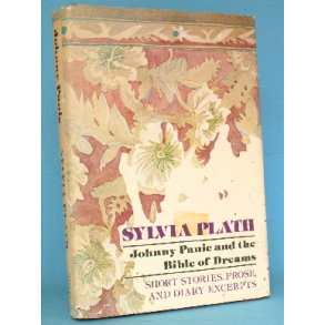 Sylvia Plath: Johnny Panic and the Bible of Dreams