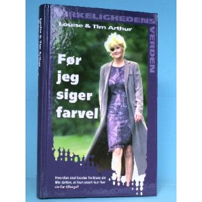 Fr jeg siger farvel, Louise & Tim Arthur (Serien Virkelighedens Verden o.l. )