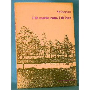 I de mrke rum, i de lyse, Bo Carpelan