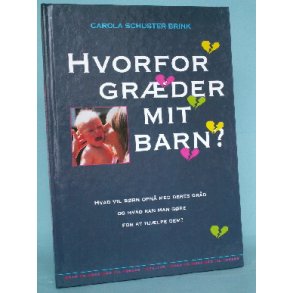Hvorfor græder mit barn? Carola Schuster-Brink