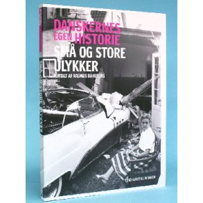 Danskernes egen historie - Små og store ulykker