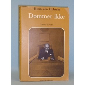 Dømmer ikke, Huno von Holstein
