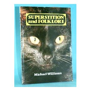 Michael Williams: Superstition and Folklore