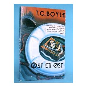T.C. Boyle: Øst er øst
