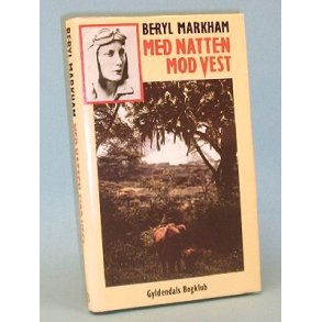 Med natten mod vest, Beryl Markham