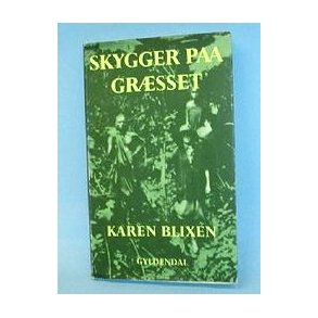 Karen Blixen: Skygger paa grsset