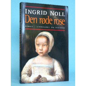 Ingrid Noll: Den røde rose