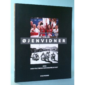 Øjenvidner. 2004. Som Politikens fotografer så det