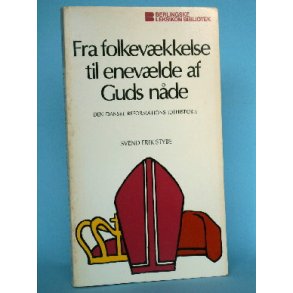 Fra folkevkkelse til enevlde af Guds nde