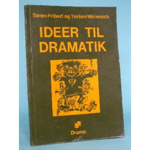 Ideer til dramatik, Sren Fibert &Torben Weinreich