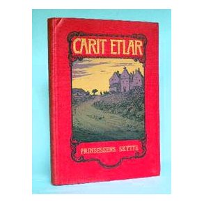 Prinsessens skytte & andre fort., Carit Etlar