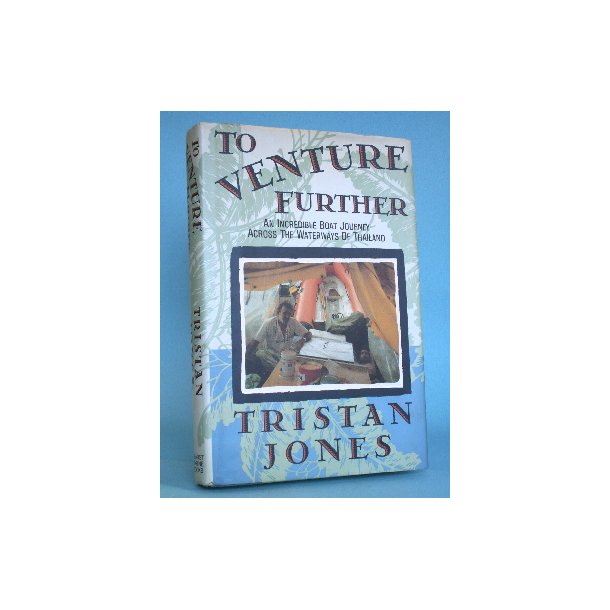 Tristan Jones: To Venture Further