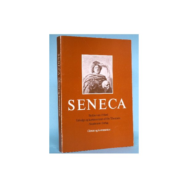 Seneca - stykker om frihed. Gloser og kommentarer