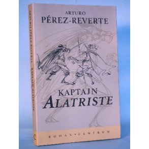 Arturo Pérez-Reverte: Kaptajn Alatriste