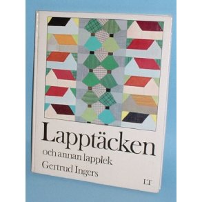 Lapptäcken och annan lapplek, Gertrud Ingers