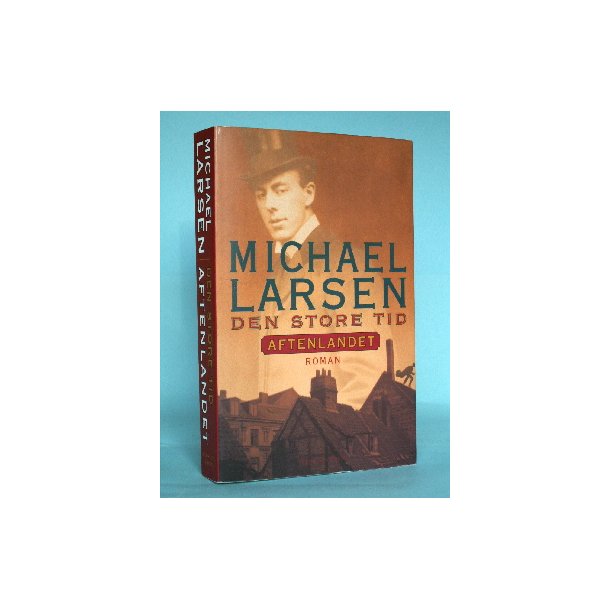 Michael Larsen: Den store tid - Aftenlandet