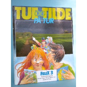 Tue og Tilde på tur - Felix 3, Kirsten Meldgaard,