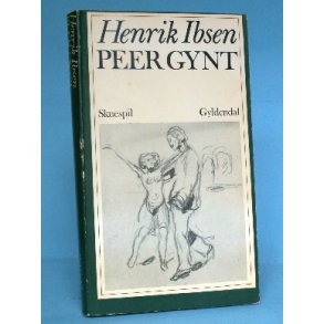 Henrik Ibsen: Peer Gynt - skuespil