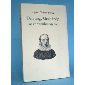 Den unge Grundtvig og en Familietragedie