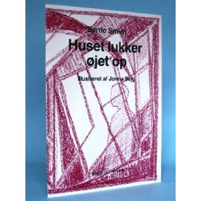 Huset lukker øjet op (digte), Bente Smidt