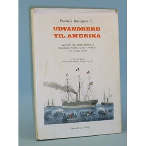 Praktisk Raadgiver for Udvandrere til Amerika,