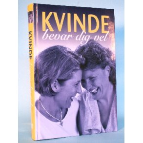 Kvinde bevar dig vel, red. Birgit Petersson