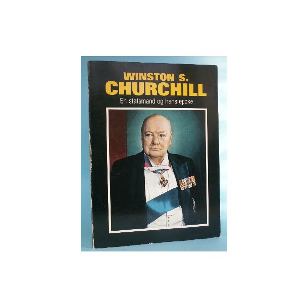 Winston S. Churchill - en statsmand og hans epoke