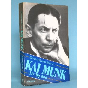 Kaj Munk - Liv og dd, Bjarne Nielsen Brovst