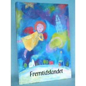 Fremtidslandet - en kalenderbog med en historie