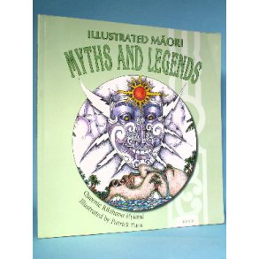 Illustrated Maori Myths and Legends